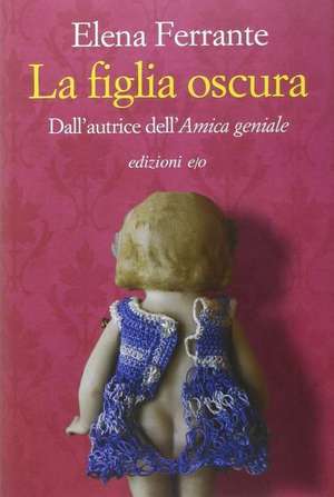 La figlia oscura de Elena Ferrante