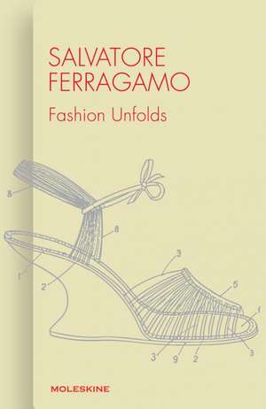 Moleskine Fashion Unfolds: Salvatore Ferragamo de Salvatore Ferragamo