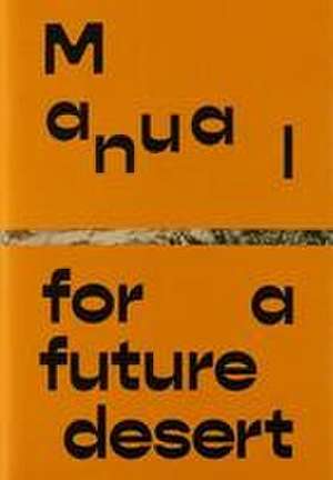 Manual for a Future Desert de Ida Soulard