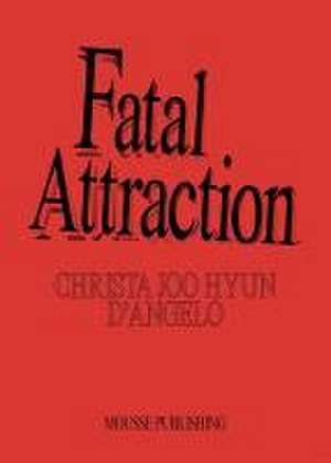 Christa Joo Hyun d'Angelo: Fatal Attraction