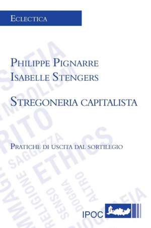 Stregoneria capitalista de Philippe Pignarre