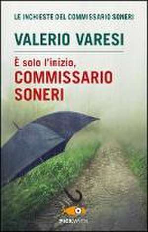 È solo l'inizio, commissario Soneri de Valerio Varesi