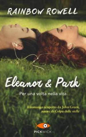 Eleanor e Park. Per una volta nella vita de Rainbow Rowell