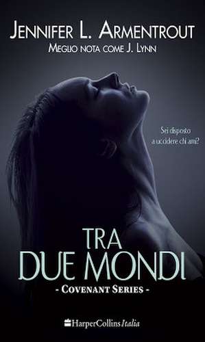 Tra due mondi de Jennifer L. Armentrout