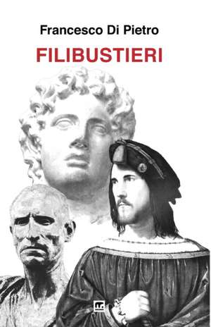 Filibustieri de Francesco Di Pietro
