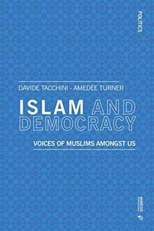 Islam and Democracy: Voices of Muslims Amongst Us de Amédée Edward Turner