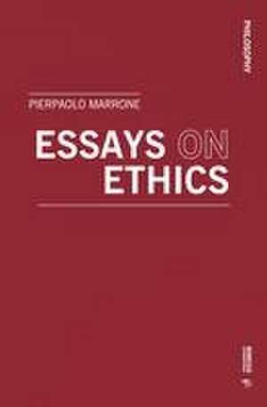 Essays on Ethics de Pierpaolo Marrone