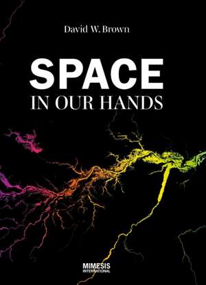 Space in Our Hands de David W Brown