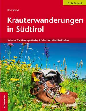 Kräuterwanderungen in Südtirol de Dora Sovmi