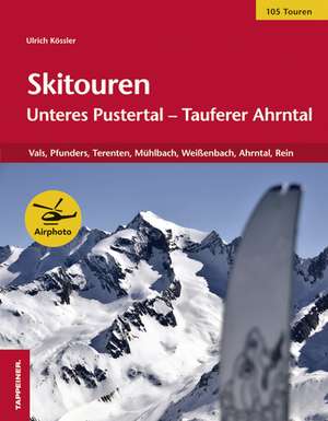 Skitouren: Unteres Pustertal - Tauferer Ahrntal de Ulrich Kössler