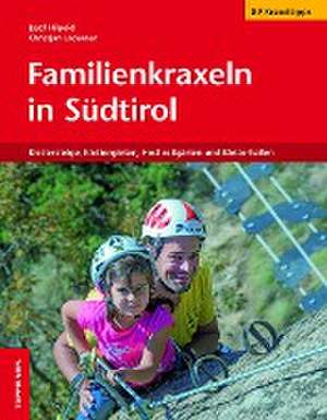 Familienkraxeln in Südtirol de Josef Hilpod