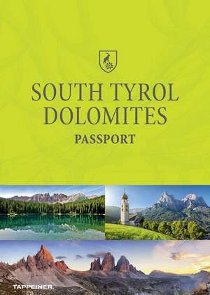 South Tyrol Dolomites Passport de Athesia-Tappeiner Verlag