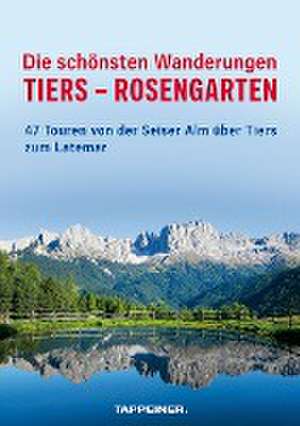 Die schönsten Wanderungen Tiers - Rosengarten de Maurizio Capobussi