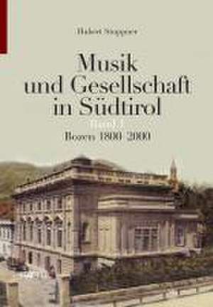 Musik und Gesellschaft in Südtirol 1 de Hubert Stuppner