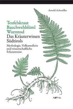 Teufelskraut, Bauchwehblüml, Wurmtod de Arnold Achmüller