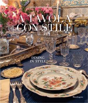 Dining in Style de Claudia Pianetti Della Stufa