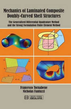 Mechanics of Laminated Composite Doubly-Curved Shell Structures de Francesco Tornabene