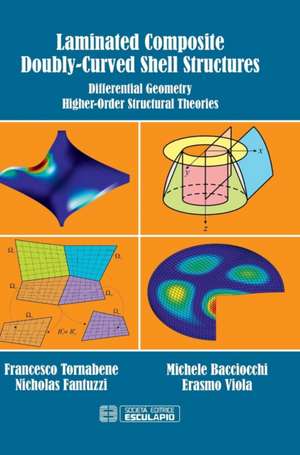 Laminated Composite Doubly-Curved Shell Structures. Differential Geometry Higher-Order Structural Theories de Francesco Tornabene