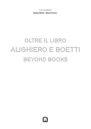 Alighiero E Boetti: Beyond Books de Giorgio Maffei