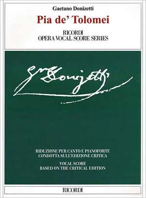 Pia de' Tolomei: Based on the Critical Edition Ricordi Opera Vocal Score Series de Gaetano Donizetti