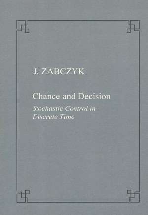 Chance and decision. Stochastic control in discrete time de Jerzy Zabczyk