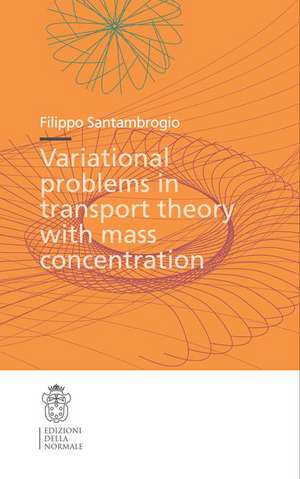 Variational Problems in Transport Theory with Mass Concentration de Filippo Santambrogio