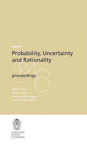 Probability, Uncertainty and Rationality de Hykel Hosni