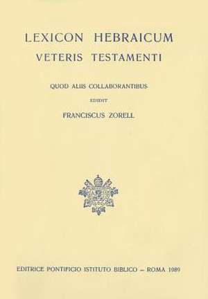 Lexicon Hebraicum Veteris Testamenti de F. Zorell