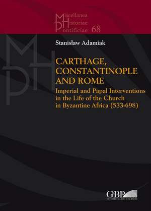 CARTHAGE CONSTANTINOPLE & ROME de S. Adamiak