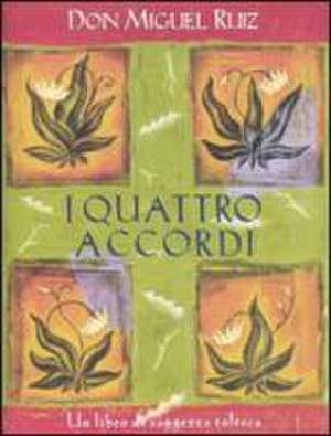 I quattro accordi. Guida pratica alla libertà personale. Un libro di saggezza tolteca de Miguel Ruiz