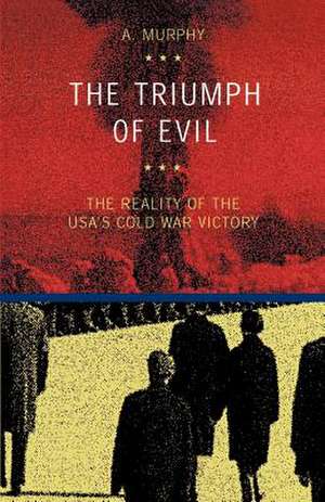 The Triumph of Evil de Austin Murphy