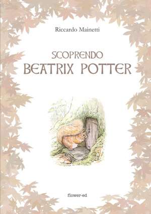 Scoprendo Beatrix Potter de Riccardo Mainetti