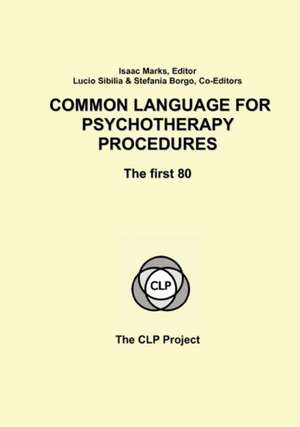 Common Language for Psychotherapy Procedures: From the Island of Truffles to the Kingdom of Misunderstandings de Editor Marks, Isaac