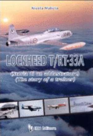 Malizia, N: LockHeed T/RT 33. The Story of a Trainer de Nicola Malizia