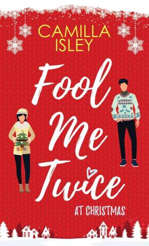 Fool Me Twice at Christmas de Camilla Isley