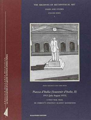 Piazza d'Italia (Souvenir d'Italie II), 1913 [luglio-agosto 1933]. A post war trial de Chirico's strategy against modernism de Paolo Baldacci