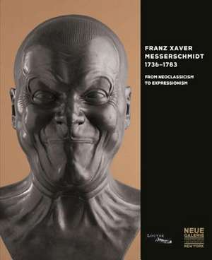 Franz Xaver Messerschmidt 1736-1783 de Marie-Claude Lambotte