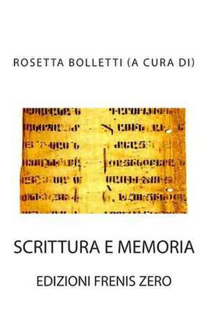 Scrittura E Memoria de Bolletti, Rosetta