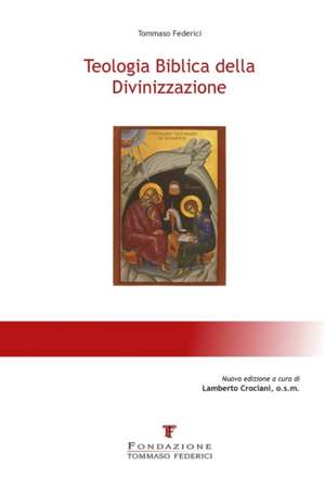 Teologia Biblica della Divinizzazione de Tommaso Federici