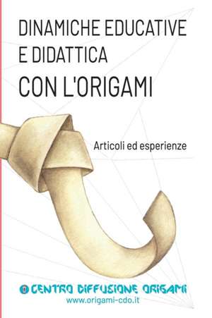 Dinamiche educative e Didattica con l'origami de Centro Diffusione Origami