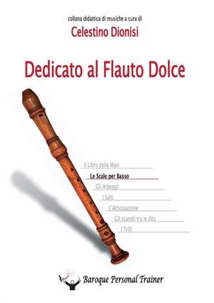 Dedicato al Flauto Dolce - Le scale per Basso de Celestino Dionisi