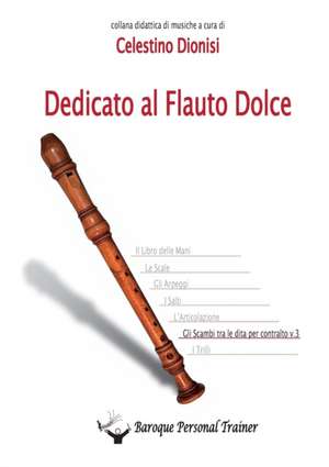 Dedicato al Flauto Dolce - Gli scambi tra le dita per contralto vol.3 de Celestino Dionisi