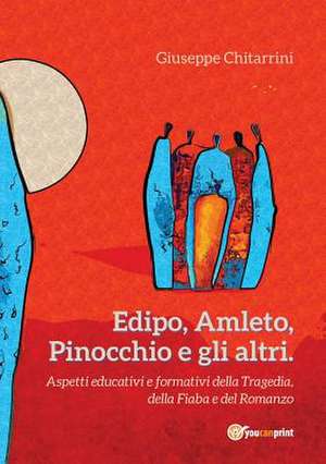 Edipo, Amleto, Pinocchio e gli altri de Giuseppe Chitarrini