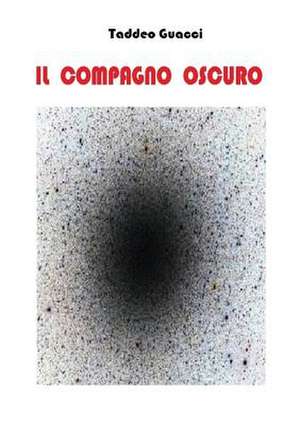 Il compagno oscuro de Taddeo Guacci