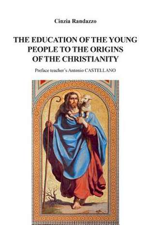 The education of young people to the origins of the Christianity de Cinzia Randazzo