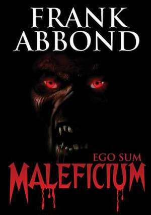 Ego sum maleficium de Frank Abbond