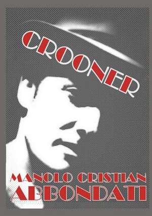 Crooner de Manolo Cristian Abbondati