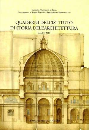 Quaderni Dell'istituto Di Storia Dell'architettura. N.S. 67, 2017 de Augusto Roca De Amicis