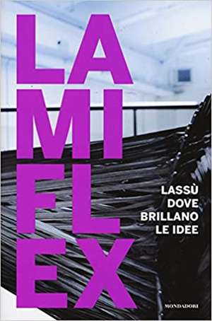 Lamiflex. Lassù dove brillano le idee de M. E. Le Donne