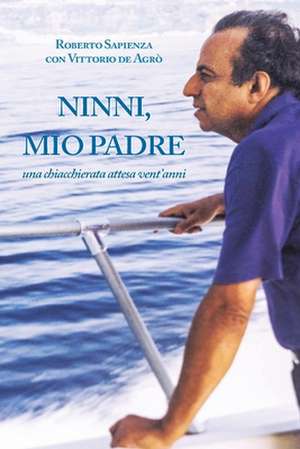 Ninni, mio padre de Roberto Sapienza